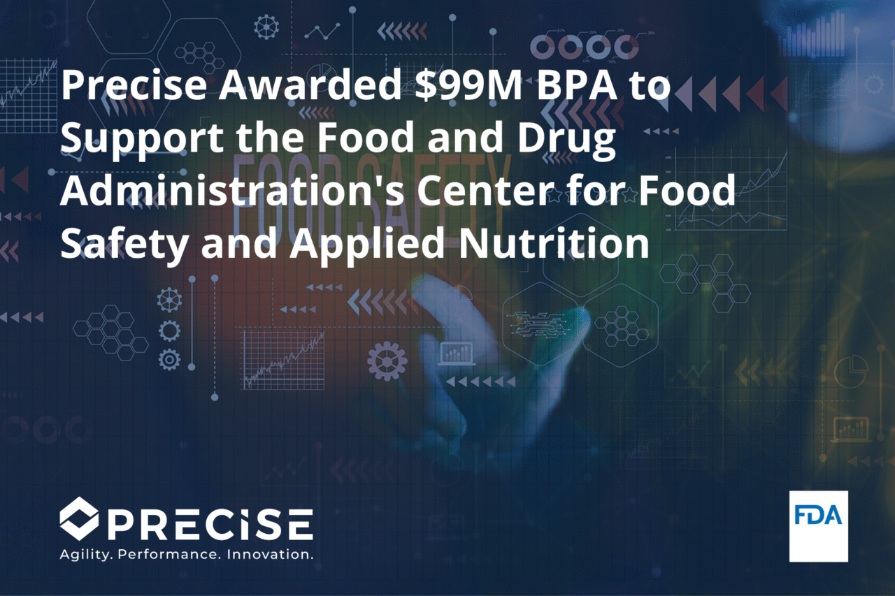 Precise Awarded $99M BPA to Support the Food and Drug Administration’s ...