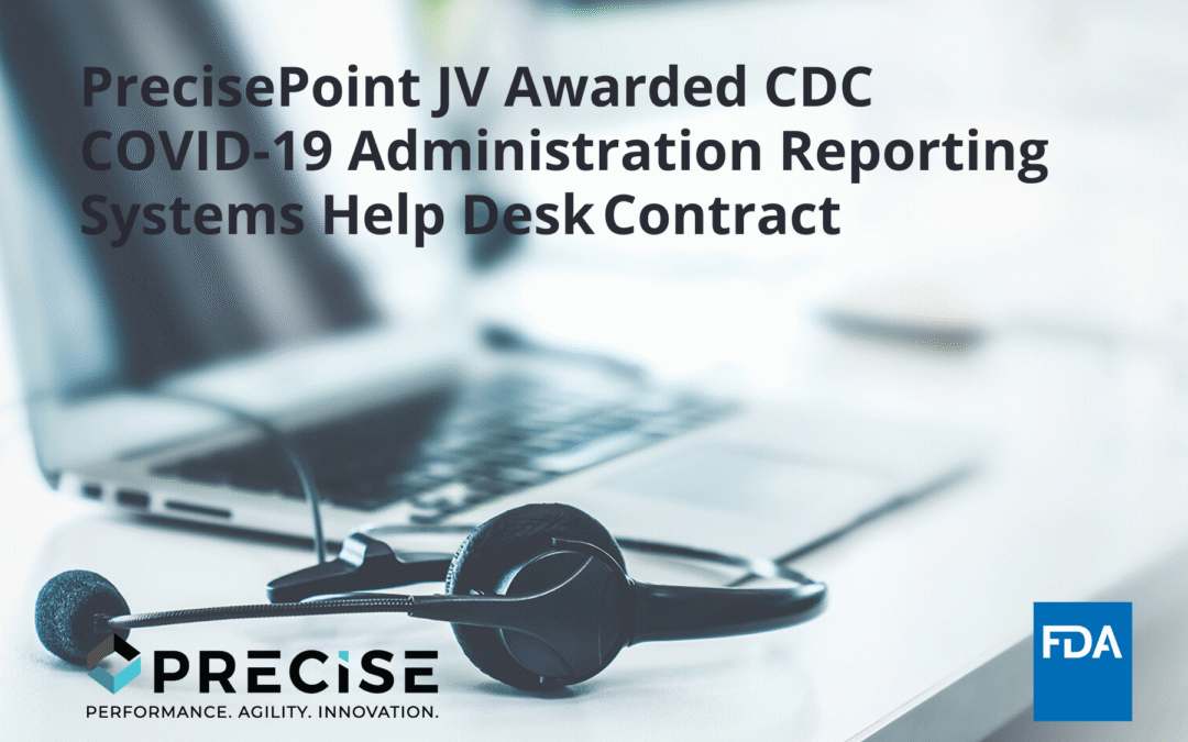 PrecisePoint JV Awarded CDC COVID-19 Administration Reporting Systems Help Desk Contract