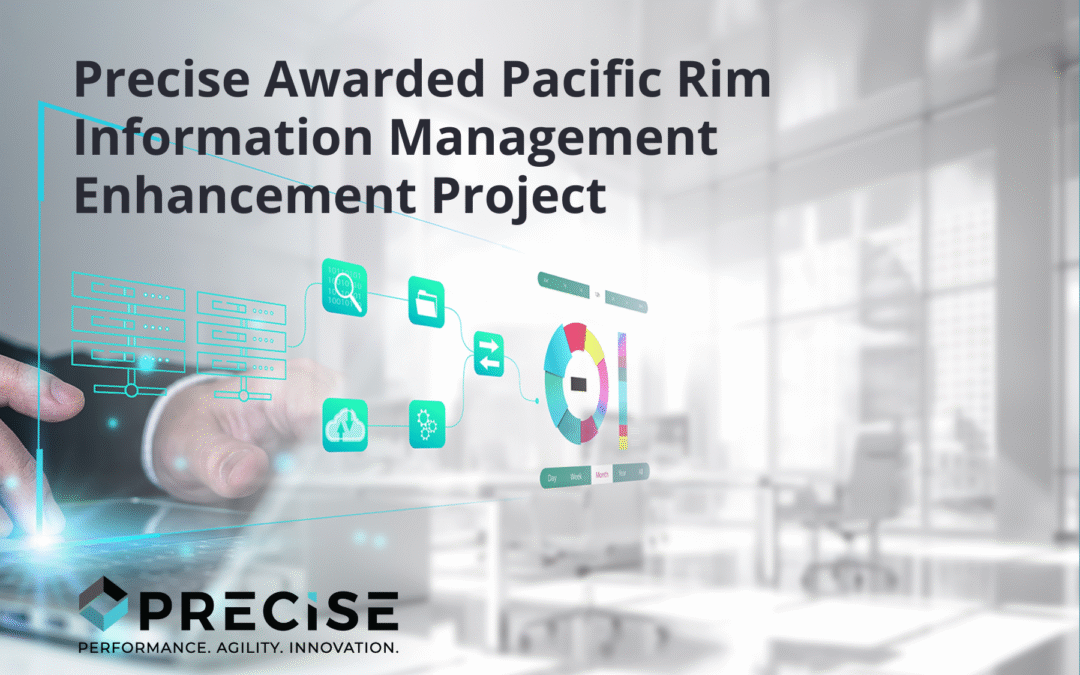 Precise Awarded Pacific Rim Information Management Enhancement Project – September 18, 2024