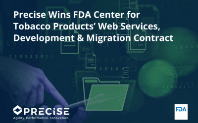 Precise Wins FDA Center for Tobacco Products’ Web Services, Development & Migration Contract
