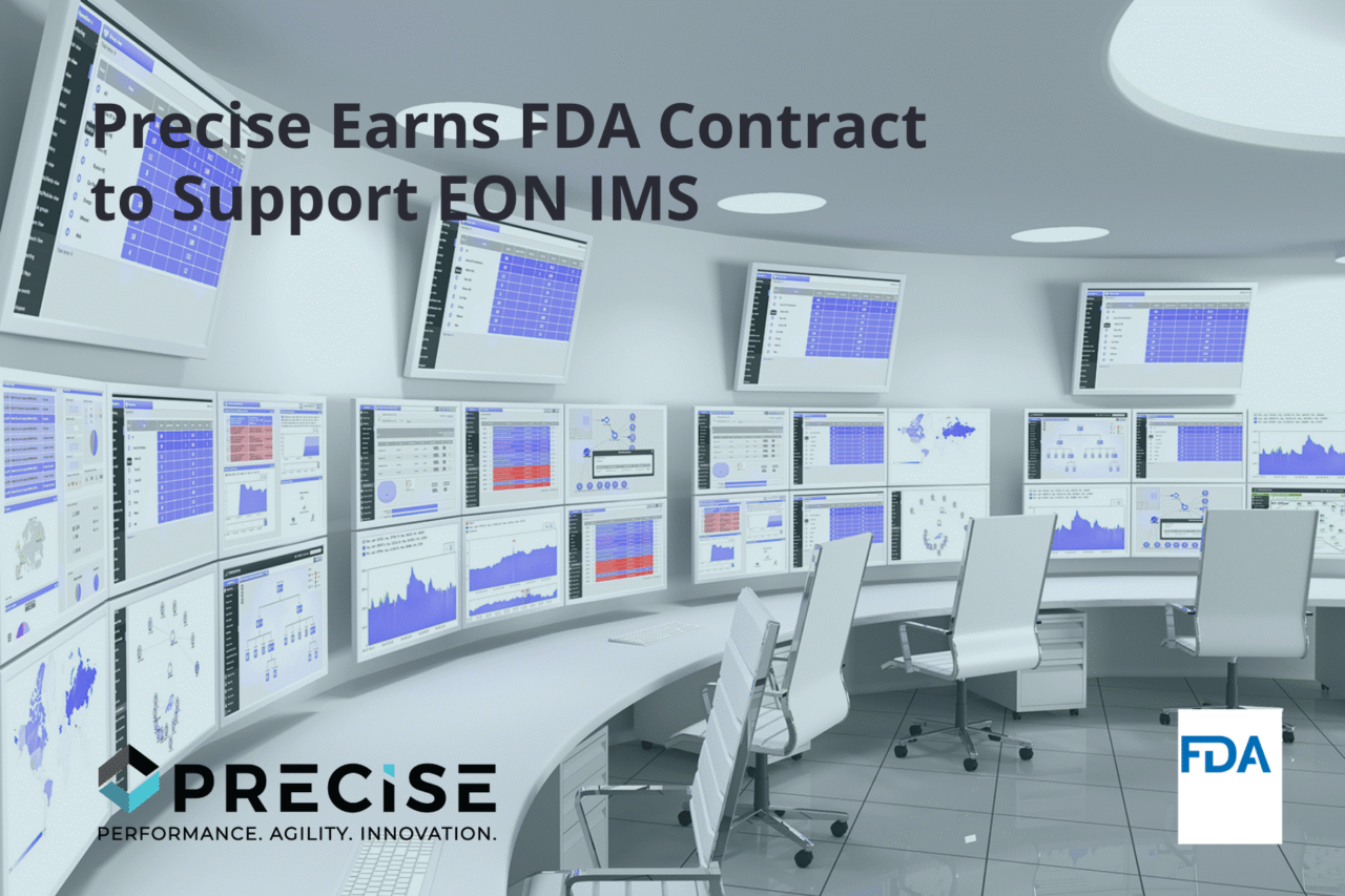 Precise Earns FDA Contract to Support EON IMS - Precise Software Solutions