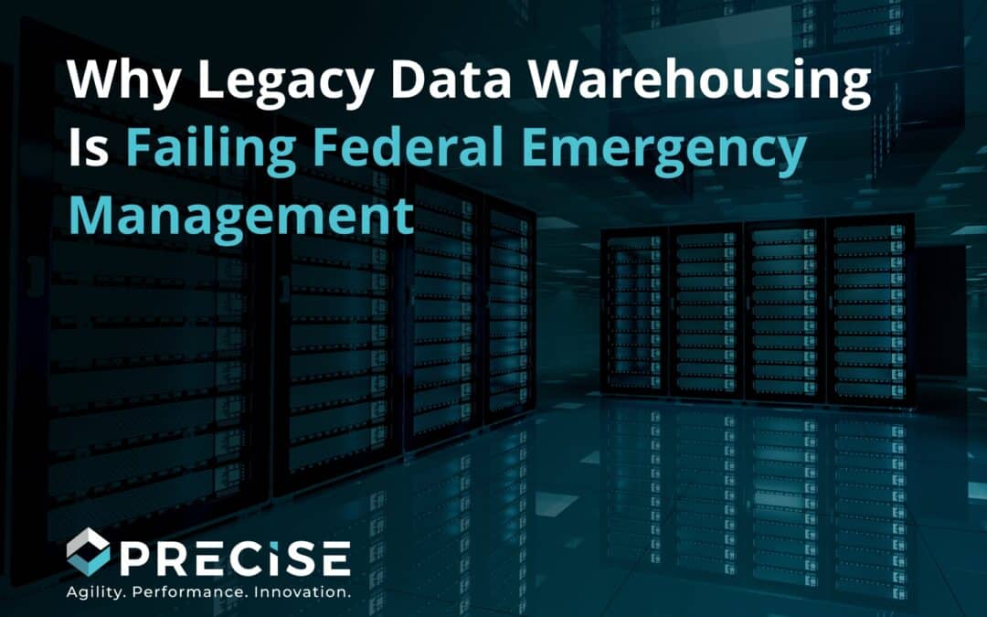 Why Legacy Data Warehousing Is Failing Federal Emergency Management